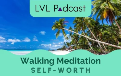 Ep 3. Step into Self-Worth: A Walking Meditation